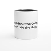 Funny Coffee Mug for Work | First I Drink the Coffee Then I Do the Things | Ceramic Mug Gift | Dishwasher Safe | Morning Caffeine Funny Cup