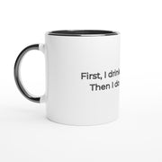 Funny Coffee Mug for Work | First I Drink the Coffee Then I Do the Things | Ceramic Mug Gift | Dishwasher Safe | Morning Caffeine Funny Cup