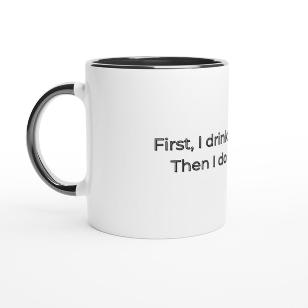 Funny Coffee Mug for Work | First I Drink the Coffee Then I Do the Things | Ceramic Mug Gift | Dishwasher Safe | Morning Caffeine Funny Cup